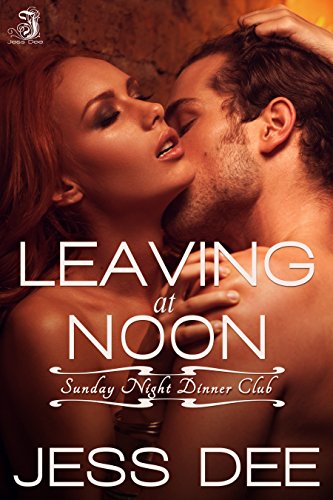 Leaving at Noon: Sunday Night Dinner Club, Book 4