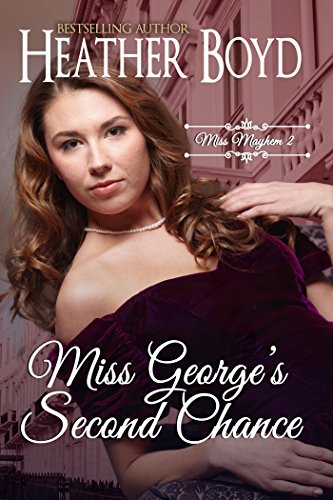 Miss George’s Second Chance (Miss Mayhem Book 2)