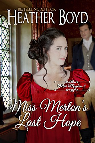 Miss Merton’s Last Hope (Miss Mayhem Book 4)