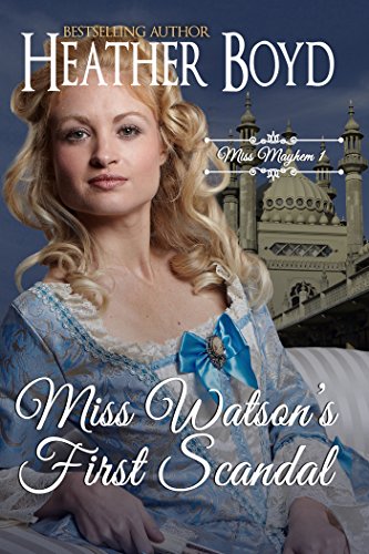 Miss Watson’s First Scandal (Miss Mayhem Book 1)
