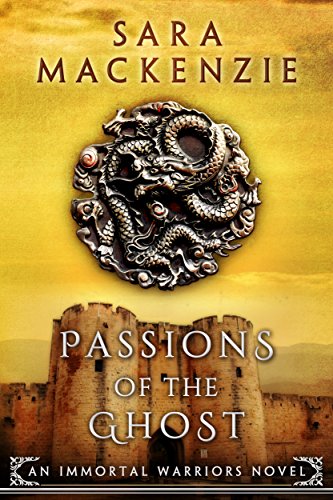 Passions of the Ghost: An Immortal Warriors Novel