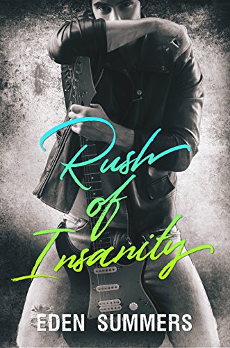 Rush of Insanity: A Second Chance Rockstar Romance