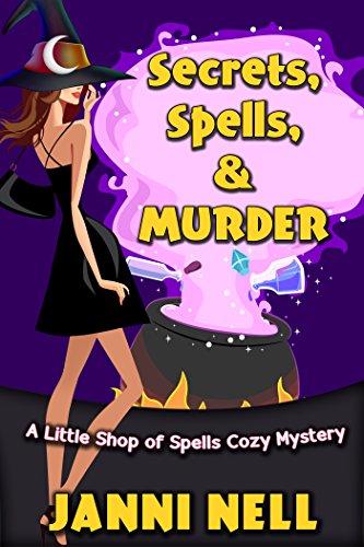 Secrets, Spells & Murder (Little Shop of Spells Book 1)