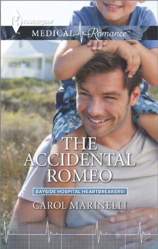 The Accidental Romeo: A Single Dad Romance (Bayside Hospital Heartbreakers!)