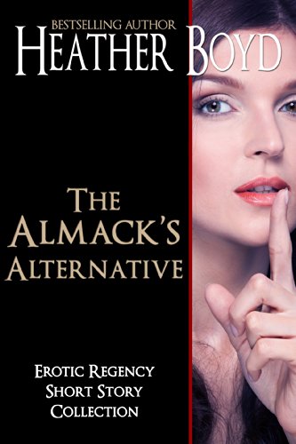 The Almack’s Alternative (Regency Short Story Anthology)