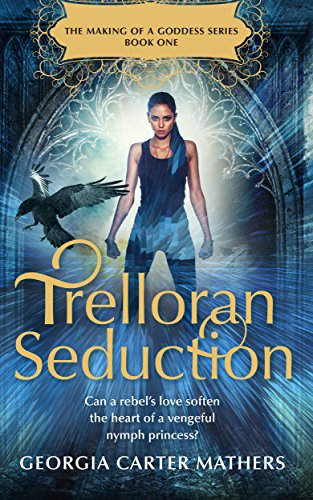 Trelloran Seduction (The Making of a Goddess Book 1)