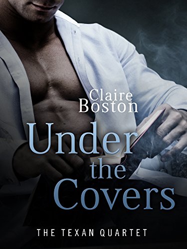 Under the Covers (The Texan Quartet Book 3)