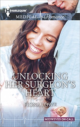 Unlocking Her Surgeon’s Heart (Midwives On-Call)