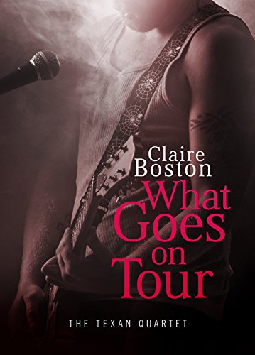What Goes on Tour (The Texan Quartet Book 1)