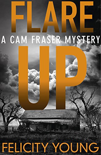 Flare-up: a tense, taut mystery (A Cam Fraser mystery)