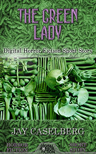 The Green Lady: Digital Horror Fiction Short Story (DigitalFictionPub.com Horror Fiction Short Stories)