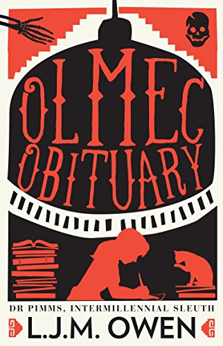 Olmec Obituary (Dr Pimms, Intermillennial Sleuth Book 1)