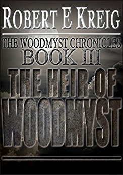 The Heir Of Woodmyst (The Woodmyst Chronicles Book 3)