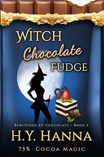 Witch Chocolate Fudge (BEWITCHED BY CHOCOLATE Mysteries ~ Book 2)