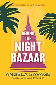 Behind the Night Bazaar: Jayne Keeney PI in Chiang Mai (Jayne Keeney Novels)