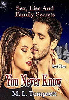You Never Know: Sex, Lies And Family Secrets – Book Three