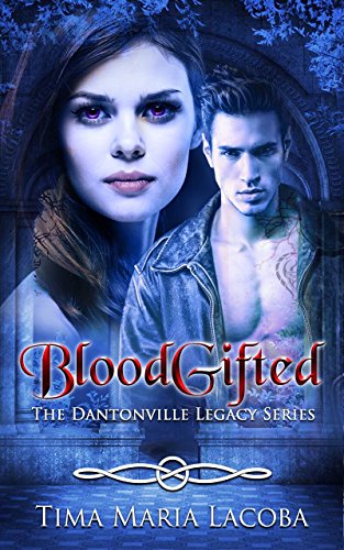 BloodGifted: The Dantonville Legacy Series Book 1