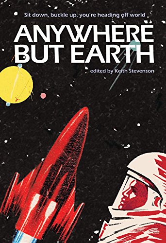 Anywhere But Earth: new tales from outer space