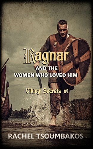 Ragnar and the Women Who Loved Him (Viking Secrets Book 1)