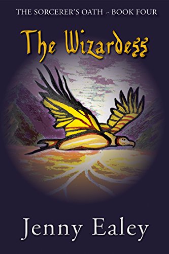 The Wizardess: The Sorcerer’s Oath Book 4
