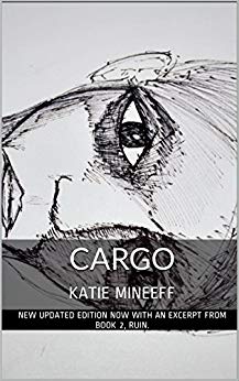 Cargo: KATIE MINEEFF (Cargo Trilogy Book 1)
