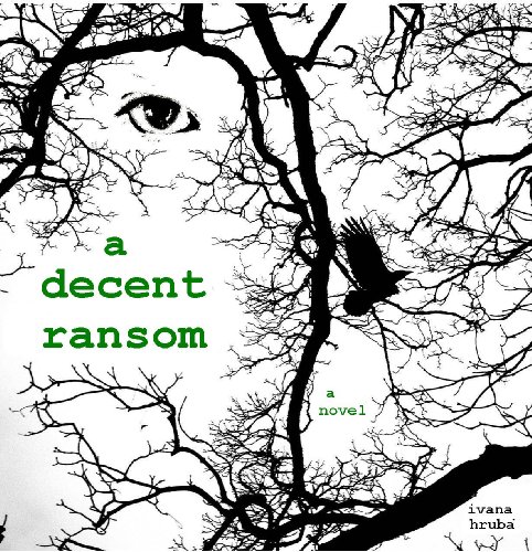 A Decent Ransom: A Story of a Kidnapping Gone Right
