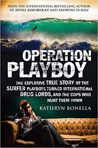 Operation Playboy: Playboy Surfers Turned International Drug Lords – The Explosive True Story
