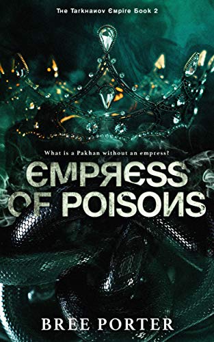 Empress of Poisons (The Tarkhanov Empire Book 2)