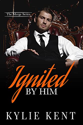 Ignited By Him (The Merge Book 4)