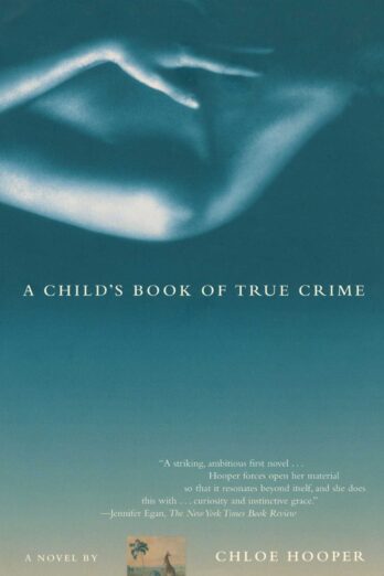 A Child's Book of True Crime: A Novel Cover Image