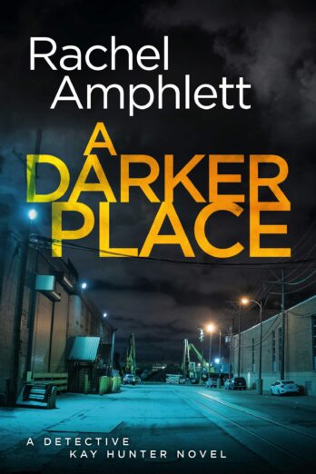 A Darker Place: A Detective Kay Hunter crime thriller Cover Image
