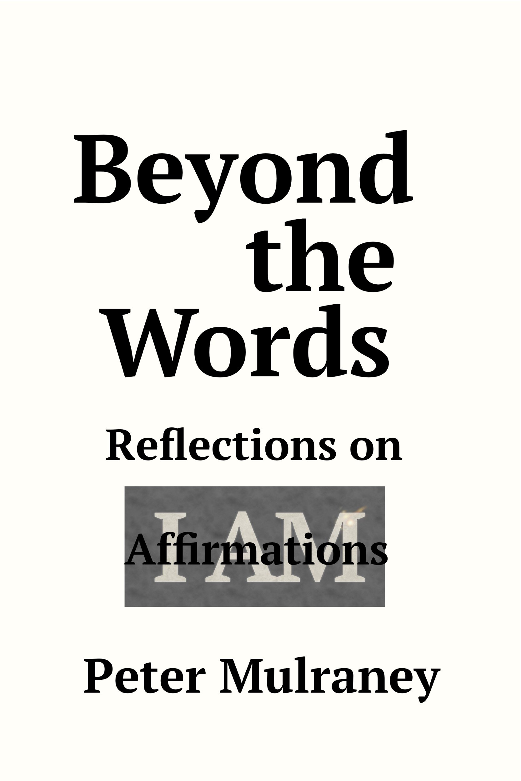 Beyond the Words: Reflections on I Am Affirmations Cover Image