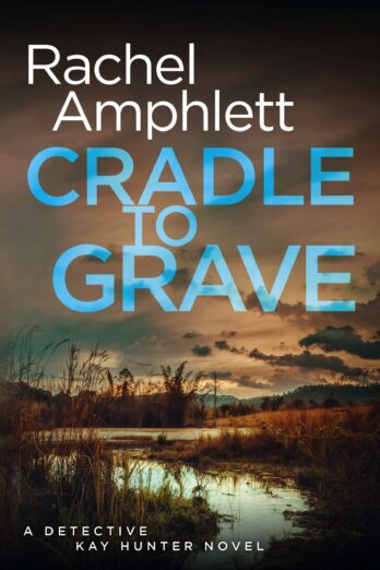 Cradle to Grave: An edge of your seat crime thriller (Detective Kay Hunter Book 8) Cover Image