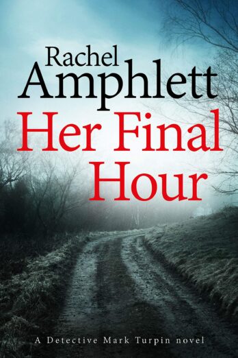 Her Final Hour: A gripping murder mystery (Detective Mark Turpin Book 2) Cover Image