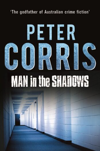 Man in the Shadows: A Short Novel and Six Stories (Cliff Hardy Series Book 12)