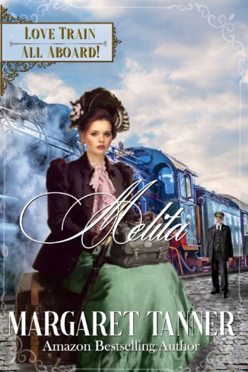 Melita: Sweet Historical Western Romance (Love Train Series Book 3)