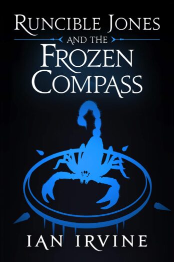 Runcible Jones and the Frozen Compass (The Runcible Jones Quartet Book 3)