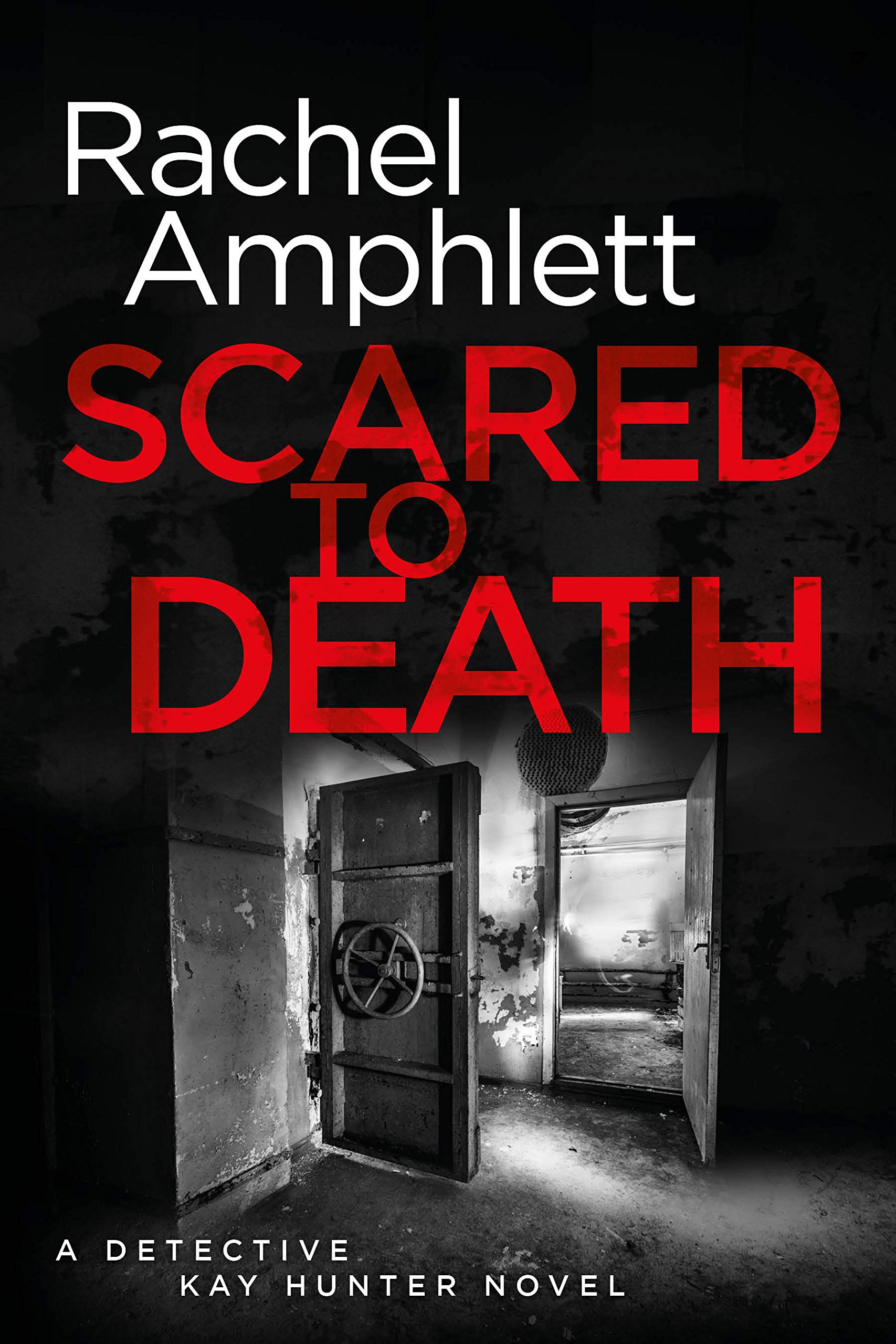 Scared to Death: A chilling serial killer thriller (Detective Kay Hunter Book 1)