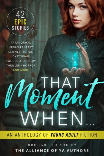 That Moment When: An Anthology of Young Adult Fiction Cover Image