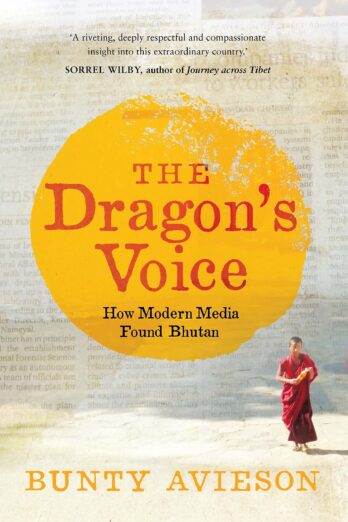 The Dragon's Voice: How Modern Media Found Bhutan Cover Image