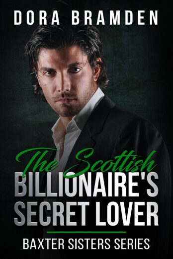 The Scottish Billionaire's Secret Lover (The Baxter Sisters Book 1) Cover Image