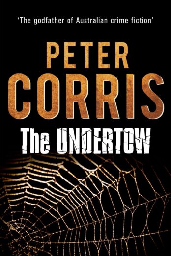 The Undertow: Cliff Hardy 30: A Cliff Hardy Novel