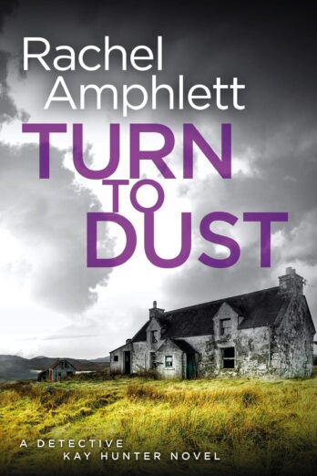 Turn to Dust: A Detective Kay Hunter crime thriller