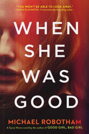 When She Was Good (Cyrus Haven Series Book 2) Cover Image