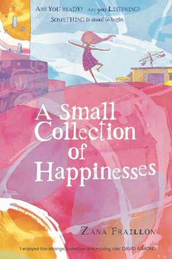 A Small Collection of Happinesses: A tale of loneliness, grumpiness and one extraordinary friendship
