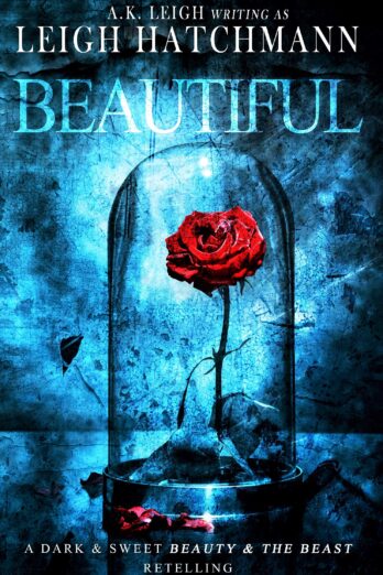 Beautiful: A dark and sweet, modern Beauty and the Beast retelling Cover Image