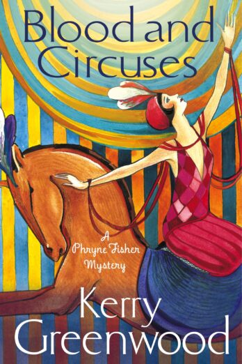 Blood and Circuses: Miss Phryne Fisher Investigates (Phryne Fisher's Murder Mysteries Book 6) Cover Image