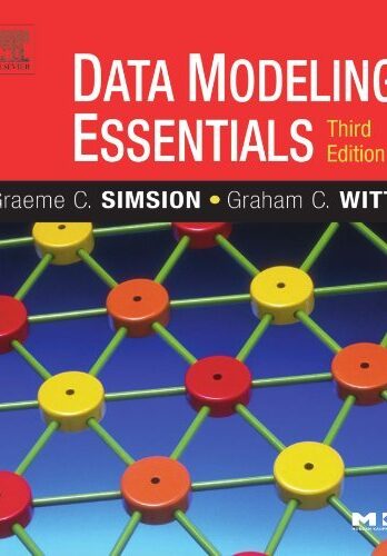 Data Modeling Essentials (The Morgan Kaufmann Series in Data Management Systems) Cover Image