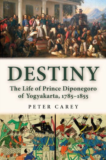 Destiny: The Life of Prince Diponegoro of Yogyakarta, 1785–1855