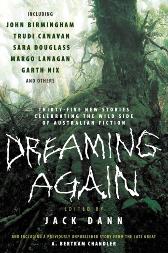 Dreaming Again: Thirty-five New Stories Celebrating the Wild Side of Australian Fiction Cover Image